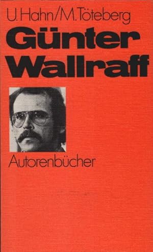 Seller image for Gnter Wallraff. Ulla Hahn ; Michael Tteberg / Autorenbcher ; 14 for sale by Schrmann und Kiewning GbR