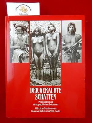 Der geraubte Schatten : die Photographie als ethnographisches Dokument ; Ausstellung vom 22. Juni...