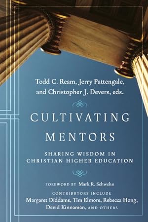 Bild des Verkufers fr Cultivating Mentors : Sharing Wisdom in Christian Higher Education zum Verkauf von GreatBookPrices