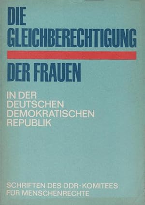 Bild des Verkufers fr Die Gleichberechtigung der Frauen in der Deutschen Demokratischen Republik : ein Beitr. f. d. "Internationale Jahr d. Frau" 1975. von / Schriften des DDR-Komitees fr Menschenrechte ; H. 5 zum Verkauf von Schrmann und Kiewning GbR