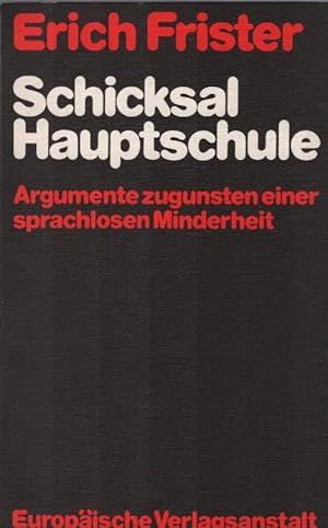 Seller image for Schicksal Hauptschule : Argumente zugunsten e. sprachlosen Minderheit. for sale by Schrmann und Kiewning GbR