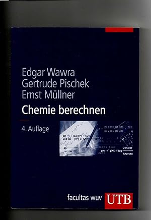 Edgar Wawra, Chemie berechnen - Ein Lehrbuch für Mediziner und Naturwissenschafter