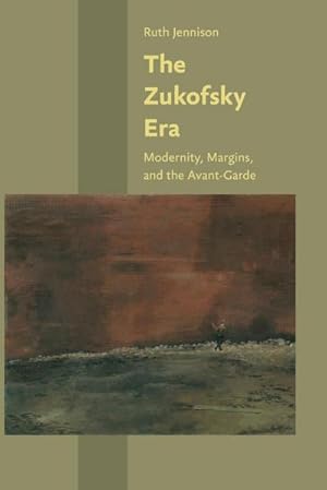 Seller image for The Zukofsky Era : Modernity, Margins, and the Avant-Garde for sale by AHA-BUCH GmbH