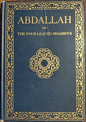 Image du vendeur pour Abdallah or The Four-Leaved Shamrock mis en vente par The Book House, Inc.  - St. Louis