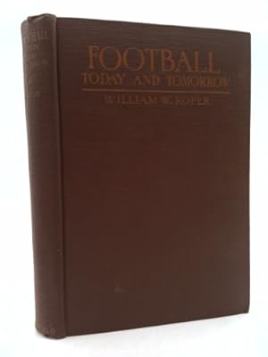 Seller image for Football, today and tomorrow, for sale by ThriftBooksVintage