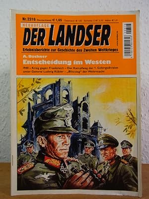 Der Landser. Nr. 2316: Entscheidung im Westen. 1940 - Krieg gegen Frankreich - Der Kampfweg der 1...