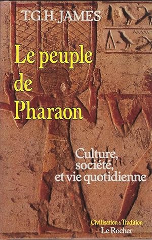 Image du vendeur pour Le peuple de pharaon. Culture, socit et vie quotidienne mis en vente par Librairie Archaion