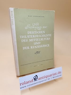 Bild des Verkufers fr Forschungen zur deutschen Theatergeschichte des Mittelalters und der Renaissance ; 1. Teil zum Verkauf von Roland Antiquariat UG haftungsbeschrnkt