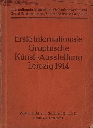 Erste Internationale Graphische Kunst-Ausstellung Leipzig 1914. (Mit Vorwort von Dr. Robert Corwe...