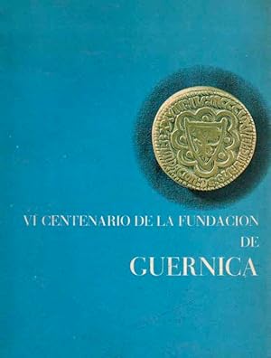 Seller image for Guernica. VI Centenario de su fundacin. . for sale by Librera Astarloa