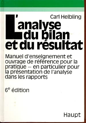 L'analyse du bilan et du résultat : Manuel d'enseignement et ouvrage de référence pour la pratiqu...