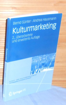 Kulturmarketing (Kunst- und Kulturmanagement) (2., überarbeitete und erweiterte Auflage)