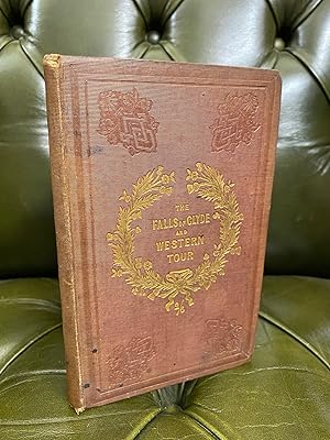 The Scottish Tourist's Portable Guide to Falls of Clyde, &c., with excursions to various interest...