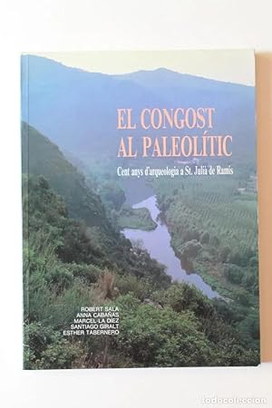 Seller image for EL CONGOST AL PALEOLITIC. CENT ANYS D'ARQUEOLOGIA A ST. JULIA DE RAMIS for sale by LLIBRERIA MEDIOS