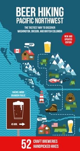 Seller image for Beer Hiking Pacific Northwest : The Tastiest Way to Discover Washington, Oregon and British Columbia for sale by GreatBookPrices