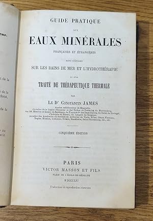 Imagen del vendedor de Guide pratique des eaux minrales franaises et trangres suivi d'tudes sur les bains de mer et l'hydrothrapie et d'un trait de thrapeutique thermale a la venta por Le Beau Livre