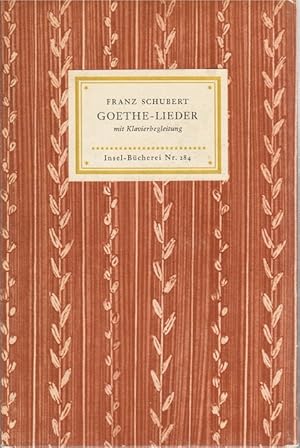 Imagen del vendedor de Goethe-Lieder : Fr eine Singstimme mit Klavierbegleitung. Franz Schubert. Die Umschreibung in Tonarten f. mittlere Stimme ist von Max Friedlaender / Insel-Bcherei ; Nr. 284 a la venta por Schrmann und Kiewning GbR