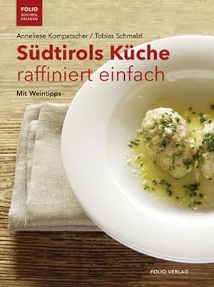 Seller image for Südtirols Küche raffiniert einfach : Mit Weintipps for sale by AHA-BUCH GmbH