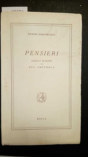 Dostoievskij Fiodor, Pensieri. Scelti e tradotti da Eva Amendola, Bocca, 1956 - I