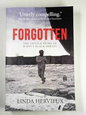 Imagen del vendedor de Forgotten: the untold story of D-Day's black heroes a la venta por Cotswold Internet Books