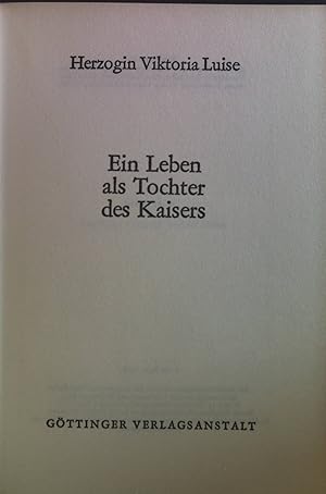 Bild des Verkufers fr Ein Leben als Tochter des Kaisers. zum Verkauf von books4less (Versandantiquariat Petra Gros GmbH & Co. KG)