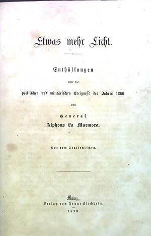 Seller image for Etwas mehr Licht : Enthllungen ber die politischen und militrischen Ereignisse des Jahres 1866. for sale by books4less (Versandantiquariat Petra Gros GmbH & Co. KG)