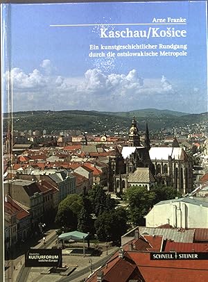 Seller image for Kaschau/Kosice : Ein kunstgeschichtlicher Rundgang durch die ostslowakische Metropole. for sale by books4less (Versandantiquariat Petra Gros GmbH & Co. KG)