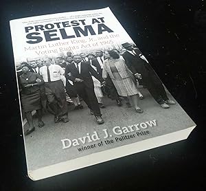 Protest at Selma: Martin Luther King, Jr., and the Voting Rights Act of 1965. Revised Edition, 2009