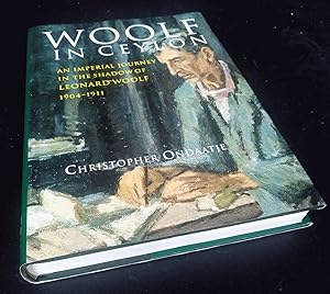 Woolf in Ceylon: An Imperial Journey in the Shadow of Leonard Woolf 1904-1911