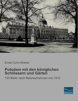 Seller image for Potsdam mit den kniglichen Schlssern und Grten for sale by BuchWeltWeit Ludwig Meier e.K.