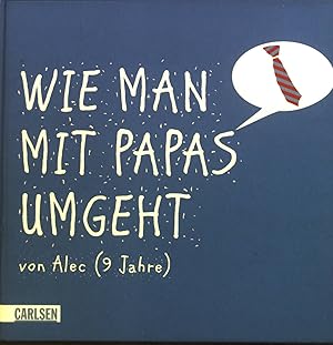 Image du vendeur pour Wie man mit Papas umgeht. mis en vente par books4less (Versandantiquariat Petra Gros GmbH & Co. KG)