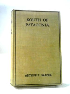 Imagen del vendedor de South of Patagonia a la venta por World of Rare Books