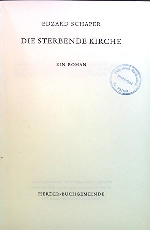 Bild des Verkufers fr Die sterbende Kirche : Ein Roman. zum Verkauf von books4less (Versandantiquariat Petra Gros GmbH & Co. KG)