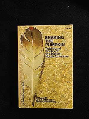 Image du vendeur pour SHAKING THE PUMPKIN: TRADITIONAL POETRY OF THE INDIAN NORTH AMERICAS mis en vente par JB's Book Vault