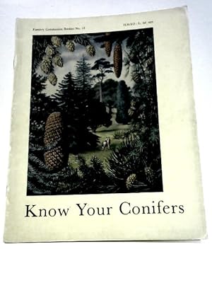 Bild des Verkufers fr Know Your Conifers (Forestry Commission Booklet No. 15) zum Verkauf von World of Rare Books