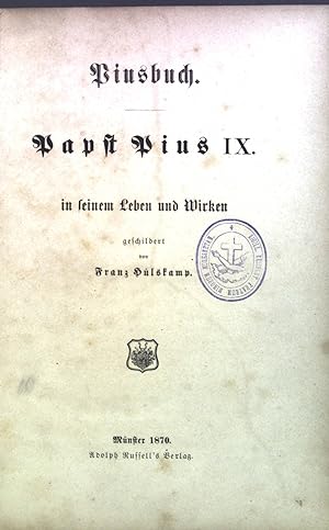 Imagen del vendedor de Piusbuch : Papst Pius IX in seinem Leben und Wirken. a la venta por books4less (Versandantiquariat Petra Gros GmbH & Co. KG)
