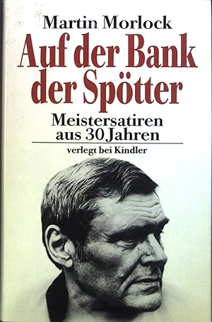 Seller image for Auf der Bank der Sptter : Meistersatiren aus 30 Jahren. for sale by books4less (Versandantiquariat Petra Gros GmbH & Co. KG)