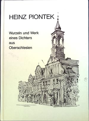 Bild des Verkufers fr Heinz Piontek : Wurzeln u. Werk e. Dichters aus Oberschlesien. zum Verkauf von books4less (Versandantiquariat Petra Gros GmbH & Co. KG)