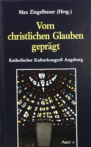 Bild des Verkufers fr Vom christlichen Glauben geprgt : Katholischer Kulturkongre Augsburg. zum Verkauf von books4less (Versandantiquariat Petra Gros GmbH & Co. KG)