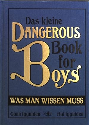 Bild des Verkufers fr Das kleine dangerous book for boys - was man wissen muss. zum Verkauf von books4less (Versandantiquariat Petra Gros GmbH & Co. KG)