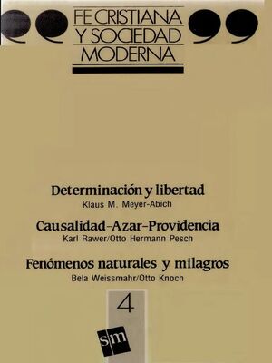 DETERMINACIÓN Y LIBERTAD / CASUALIDAD, AZAR, PROVIDENCIA. FENÓMENOS NATURALES Y MILAGROS