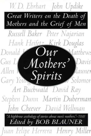 Seller image for Our Mothers' Spirits : Great Writers on the Death of Mothers and the Grief of Men for sale by GreatBookPrices