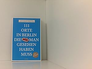 111 Orte in Berlin, die man gesehen haben muss