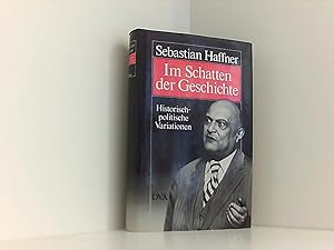 Image du vendeur pour Im Schatten der Geschichte : histor.-polit. Variationen aus 20 Jahren. mis en vente par Book Broker