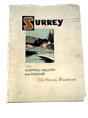 Imagen del vendedor de Surrey: The Holiday, Sporting and Industrial Facilities of the County a la venta por World of Rare Books