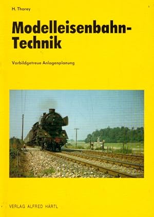 Modelleisenbahn-Technik. Vorbildgetreue Anlagen-Planung, Strecken, Gleisbau, Weichenbau, Lichtsch...