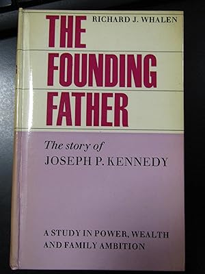 Whalen Richard J. The founding father. Hutchinson 1965 - I.