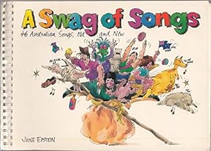 Seller image for A Swag of Songs: 46 Australian Songs Old and New for sale by WeBuyBooks