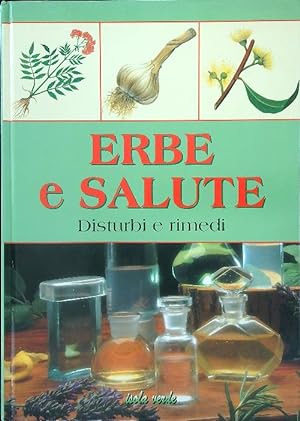 Seller image for Erbe e salute Disturbi e rimedi for sale by Miliardi di Parole