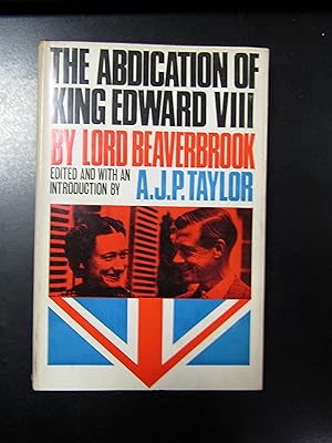 Seller image for Lord Beaverbrook. The abdication of King Edward VIII. Hamish Hamilton 1966 - I. for sale by Amarcord libri